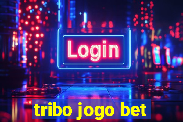 tribo jogo bet